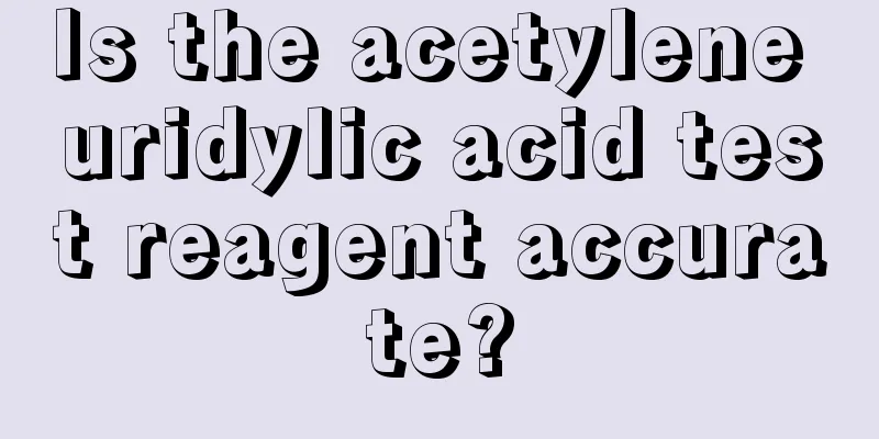 Is the acetylene uridylic acid test reagent accurate?