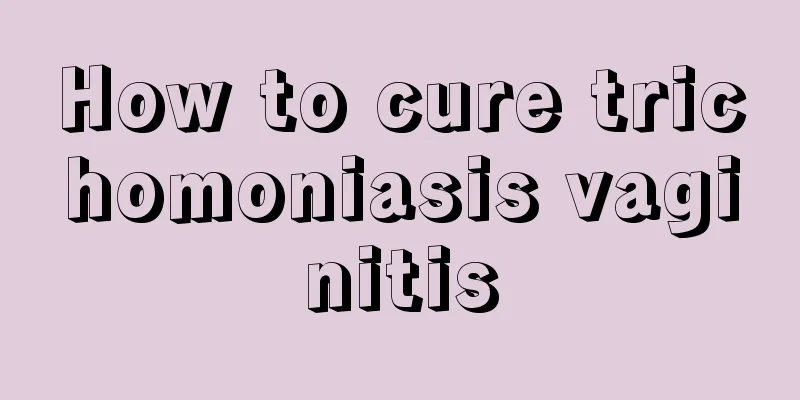 How to cure trichomoniasis vaginitis