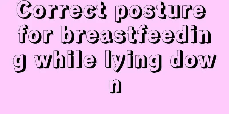 Correct posture for breastfeeding while lying down