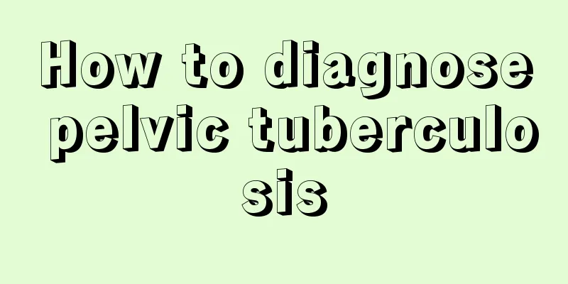 How to diagnose pelvic tuberculosis