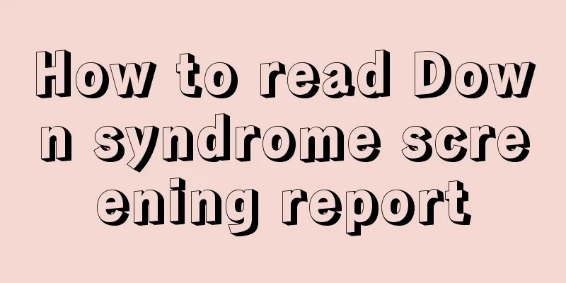 How to read Down syndrome screening report