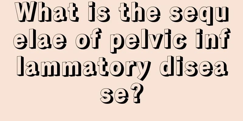 What is the sequelae of pelvic inflammatory disease?