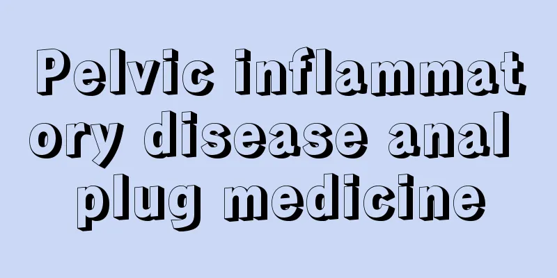 Pelvic inflammatory disease anal plug medicine