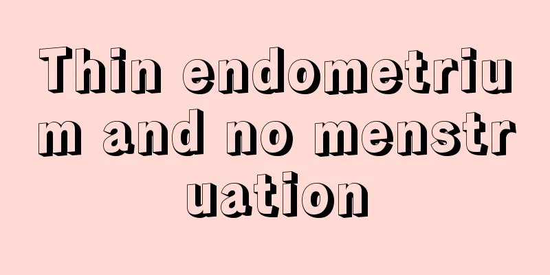 Thin endometrium and no menstruation