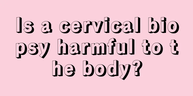 Is a cervical biopsy harmful to the body?