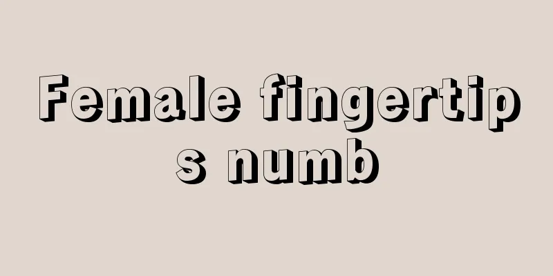 Female fingertips numb