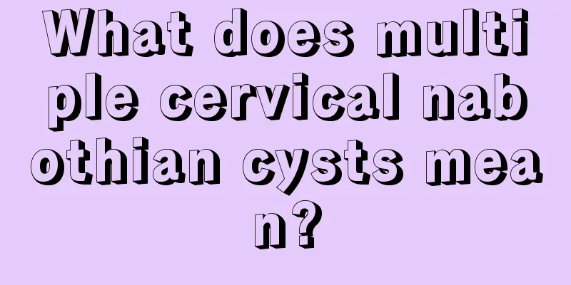 What does multiple cervical nabothian cysts mean?