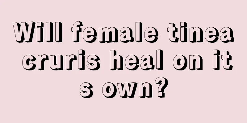 Will female tinea cruris heal on its own?