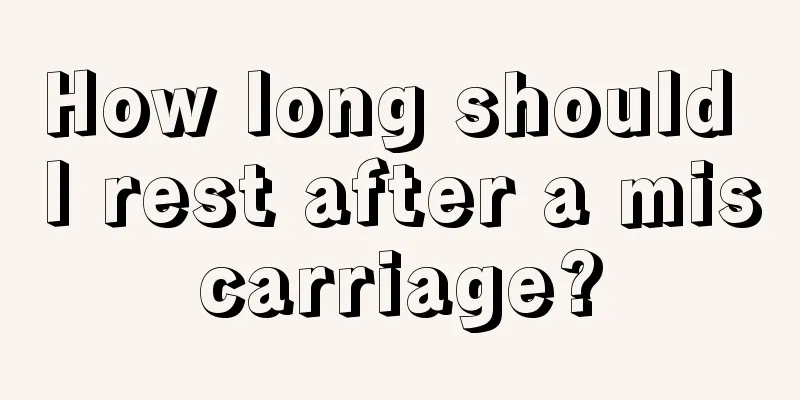 How long should I rest after a miscarriage?