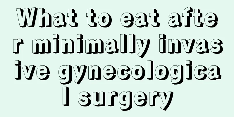 What to eat after minimally invasive gynecological surgery