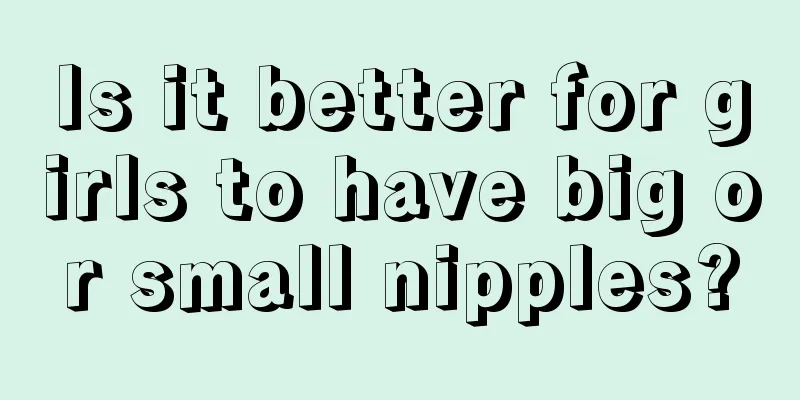 Is it better for girls to have big or small nipples?