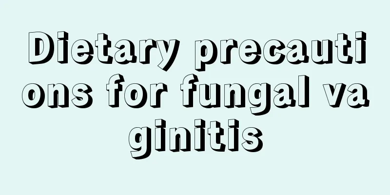 Dietary precautions for fungal vaginitis