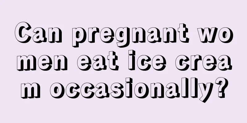 Can pregnant women eat ice cream occasionally?