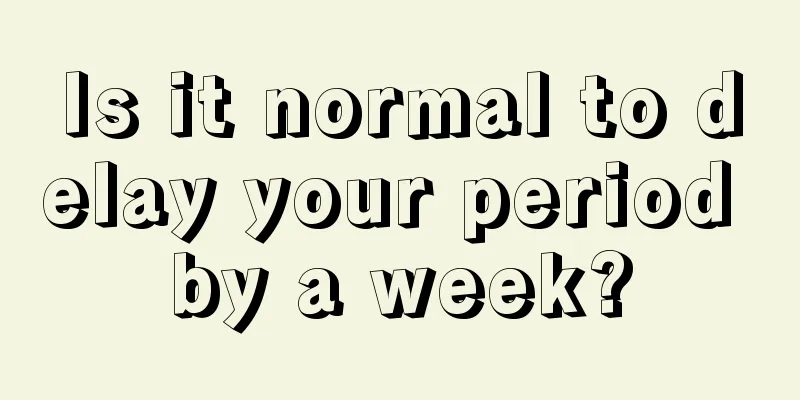 Is it normal to delay your period by a week?