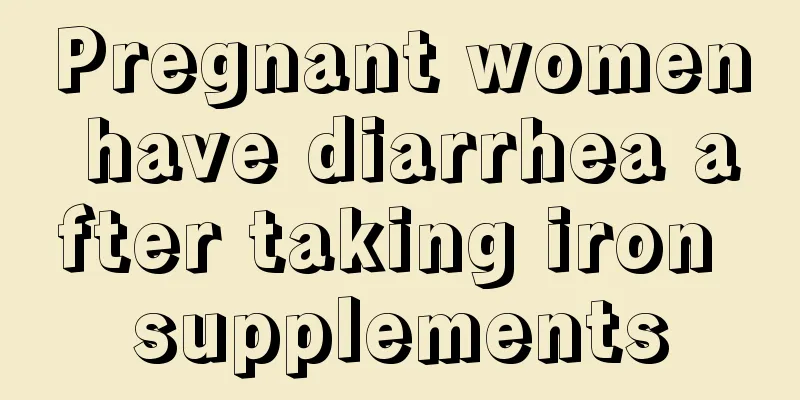 Pregnant women have diarrhea after taking iron supplements