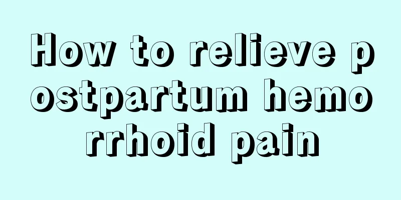 How to relieve postpartum hemorrhoid pain