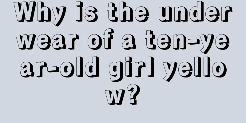 Why is the underwear of a ten-year-old girl yellow?