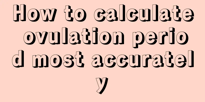 How to calculate ovulation period most accurately