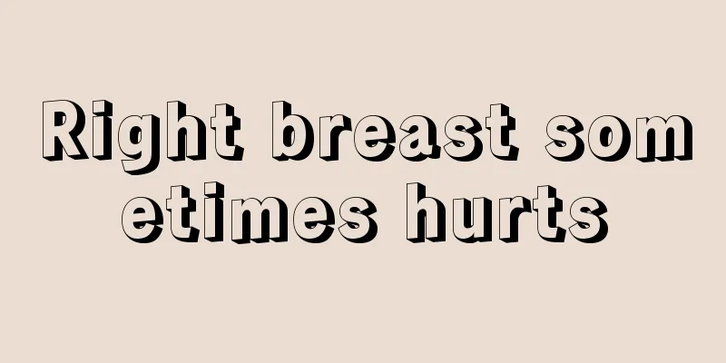 Right breast sometimes hurts