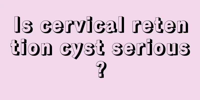 Is cervical retention cyst serious?