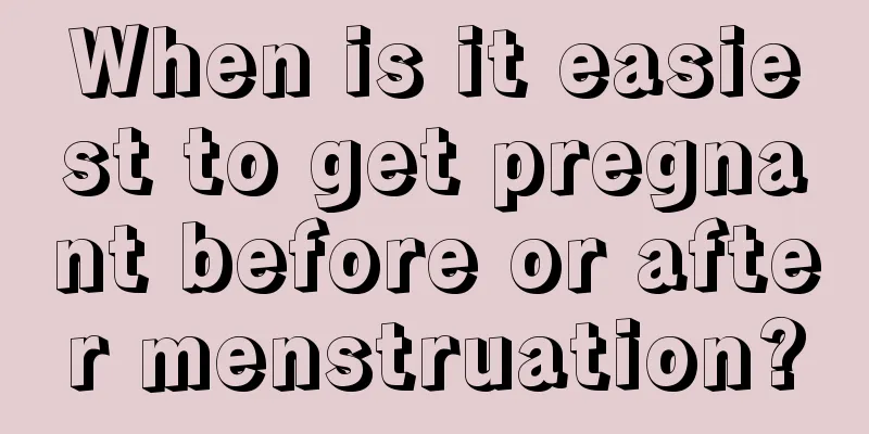 When is it easiest to get pregnant before or after menstruation?