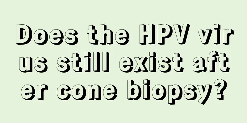 Does the HPV virus still exist after cone biopsy?