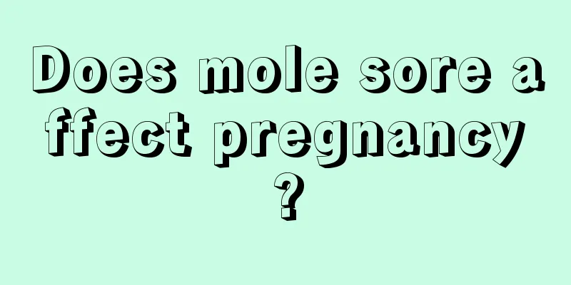 Does mole sore affect pregnancy?