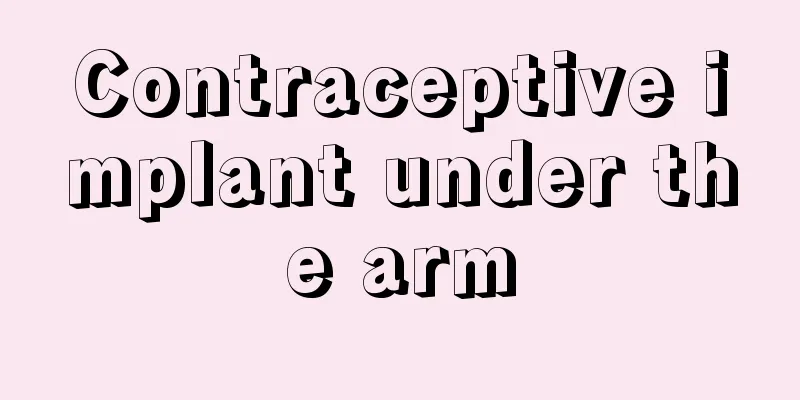 Contraceptive implant under the arm