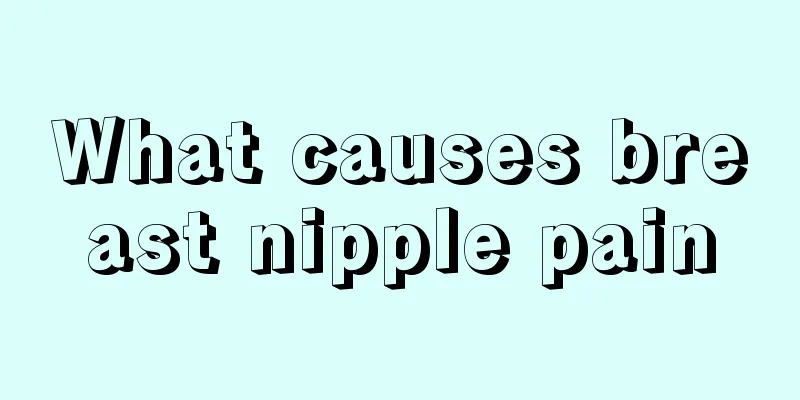 What causes breast nipple pain