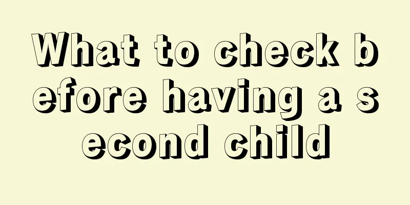 What to check before having a second child