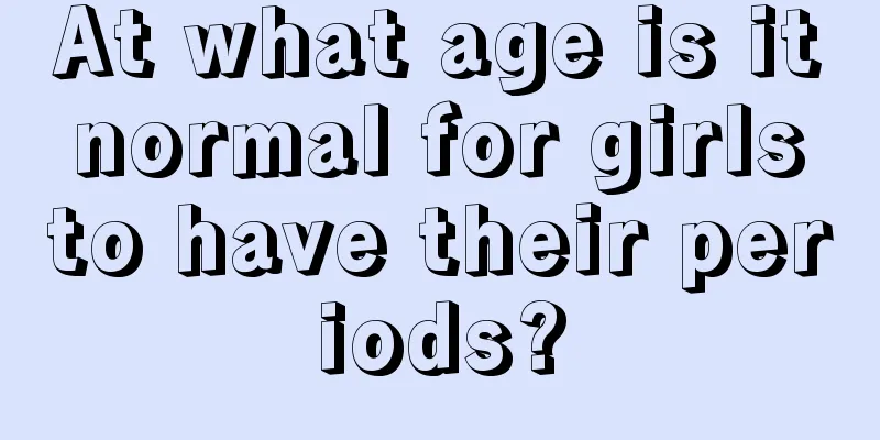 At what age is it normal for girls to have their periods?