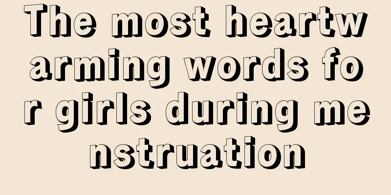 The most heartwarming words for girls during menstruation