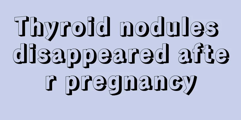 Thyroid nodules disappeared after pregnancy