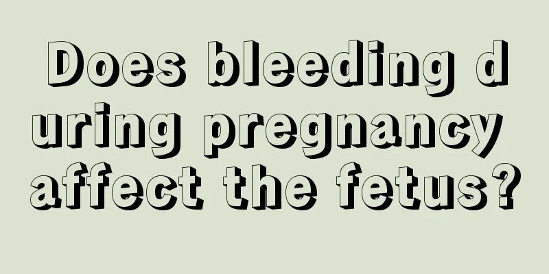 Does bleeding during pregnancy affect the fetus?