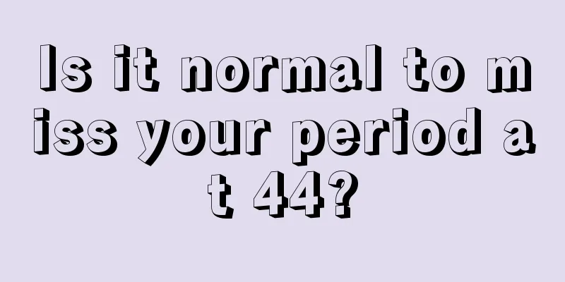 Is it normal to miss your period at 44?