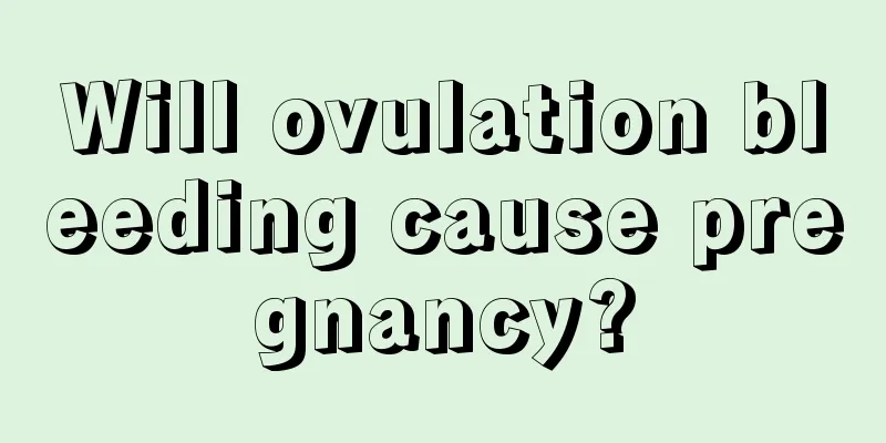 Will ovulation bleeding cause pregnancy?