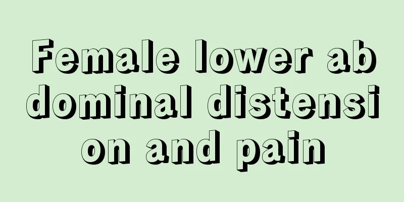 Female lower abdominal distension and pain