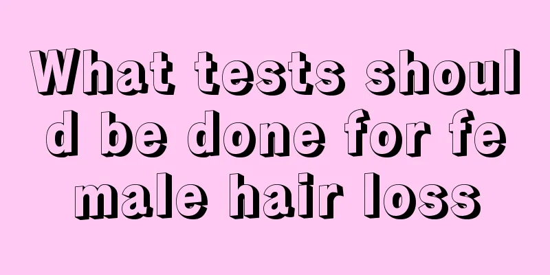 What tests should be done for female hair loss