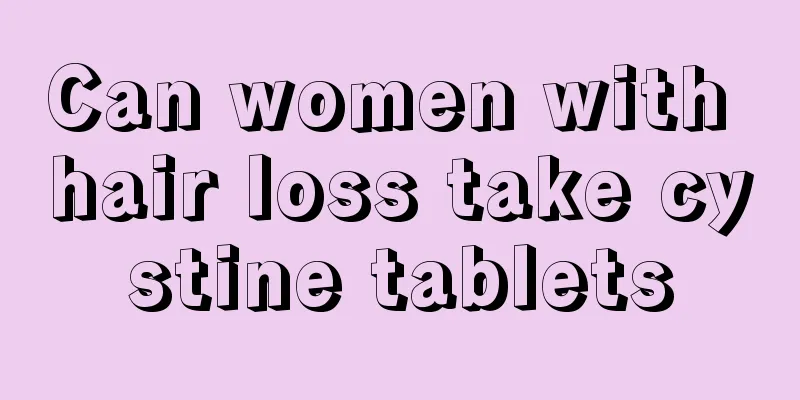 Can women with hair loss take cystine tablets