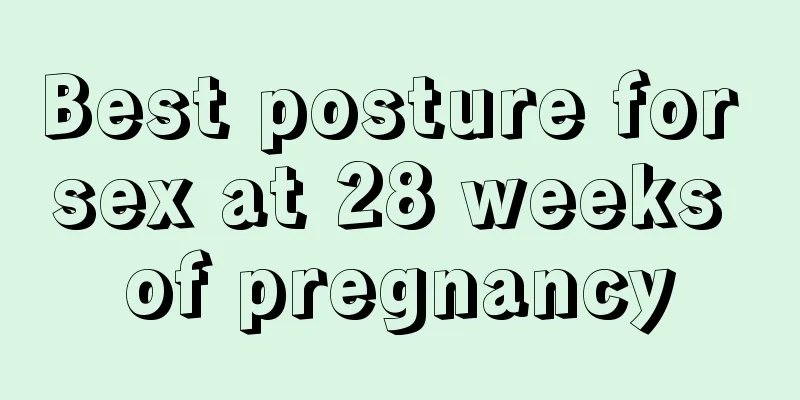 Best posture for sex at 28 weeks of pregnancy