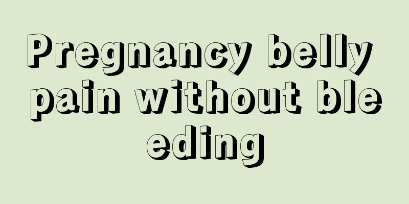 Pregnancy belly pain without bleeding