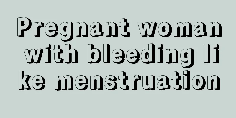 Pregnant woman with bleeding like menstruation