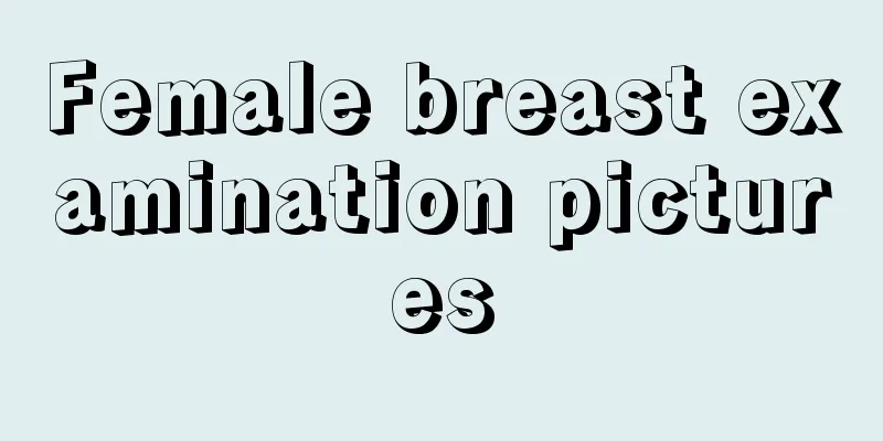 Female breast examination pictures