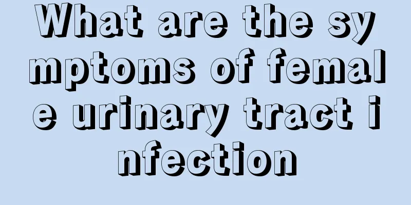 What are the symptoms of female urinary tract infection