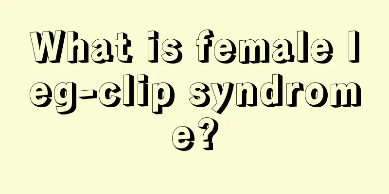 What is female leg-clip syndrome?