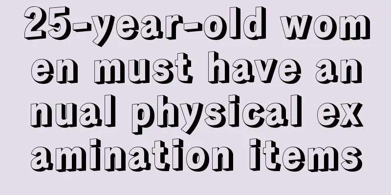 25-year-old women must have annual physical examination items