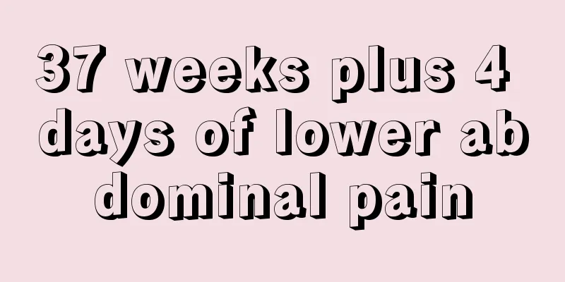 37 weeks plus 4 days of lower abdominal pain