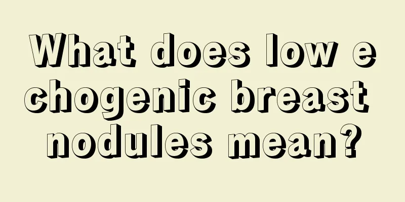 What does low echogenic breast nodules mean?