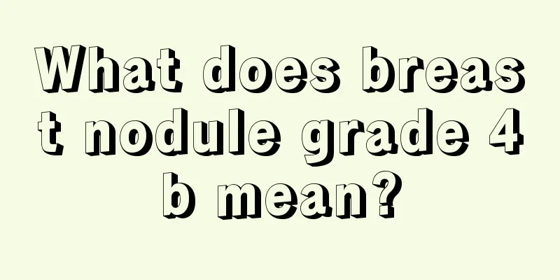 What does breast nodule grade 4b mean?