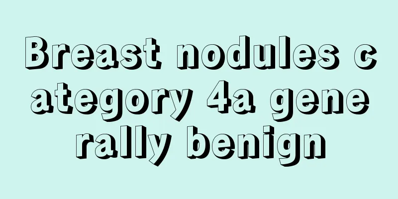 Breast nodules category 4a generally benign